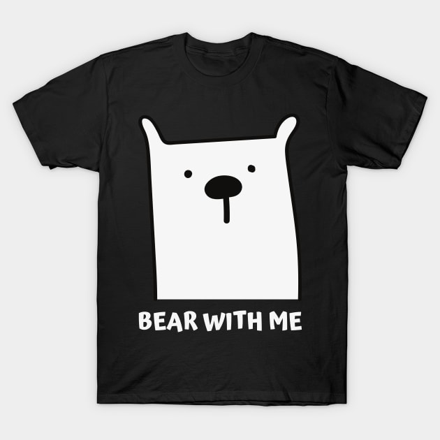 Bear with Me T-Shirt by Rusty-Gate98